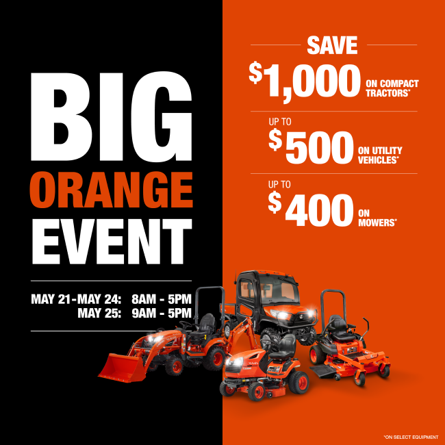 Kubota Big Orange Event Sale - Join Us May 21-26, 2024